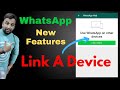 WhatsApp New Feature Link A Device,WhatsApp Web New Update 2021,WhatsApp New Link a Device Feature