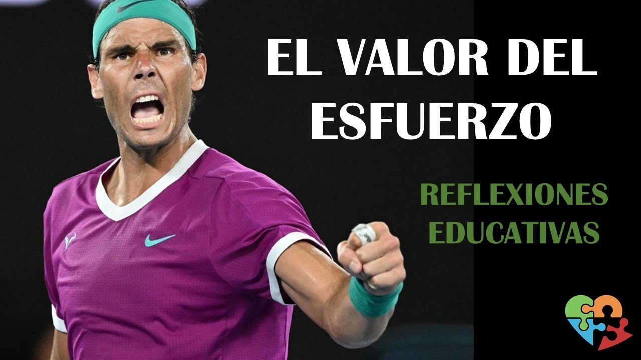 Reflexiones Educativas El VALOR Del ESFUERZO RAFA NADAL YouTube