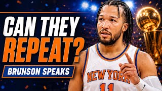 Can the Knicks actually repeat? Jalen Brunson speaks!