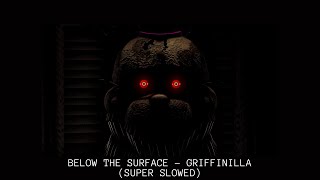 Below The Surface - Griffinilla (SUPER SLOWED) Resimi