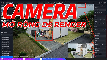 🚀 CÁCH CÀI VÀ DÙNG CAMERA MỞ RỘNG | D5 RENDER VIỆT NAM