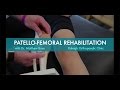 Patello-Femoral Rehabilitation |  Runners Knee Exercises | Runners Knee Treatment