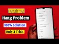 Realme hang problem solution  how to solve hang problem realme device  realme hang problem solved