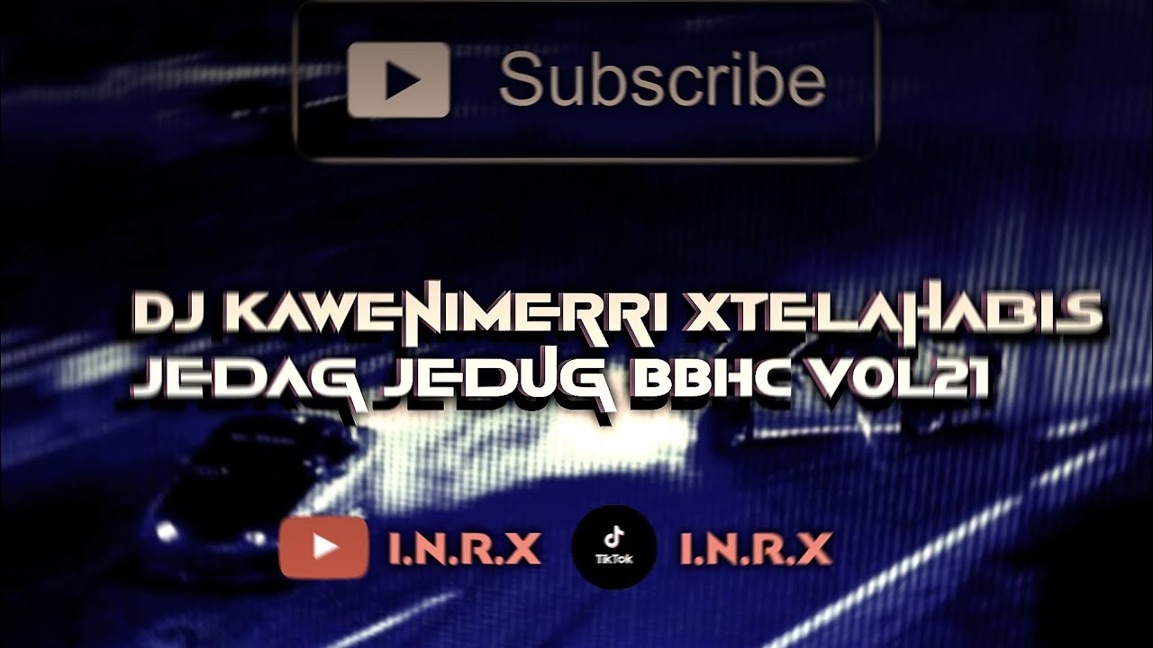 DJ KaweniMerri x Telahabis Jedag Jedug BBHC VOL21 