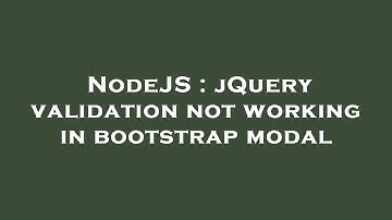 NodeJS : jQuery validation not working in bootstrap modal