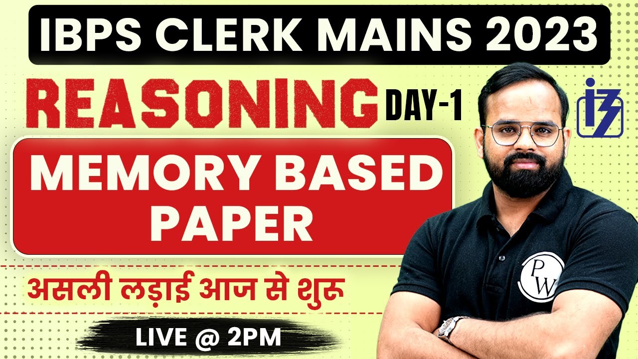 IBPS Clerk Mains 2023 | IBPS Clerk Reasoning Memory based Paper | Day 1 ...