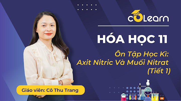 Làm bài tập hóa 11 axit nitric và muối nitrat năm 2024