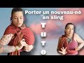 Tuto porter un nouveaune en ring sling