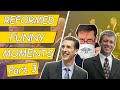 Reformed Funny Moments - Part 3