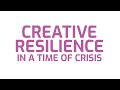 Creative resilience in a time of crisis