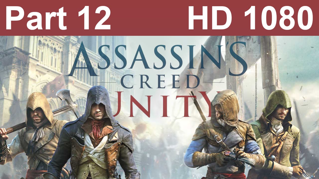 Assassin's Creed Unity Gameplay Walkthrough Playthrough Let's Play Part ...