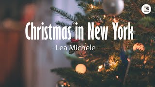 Lea Michele - Christmas in New York (Lyrics)