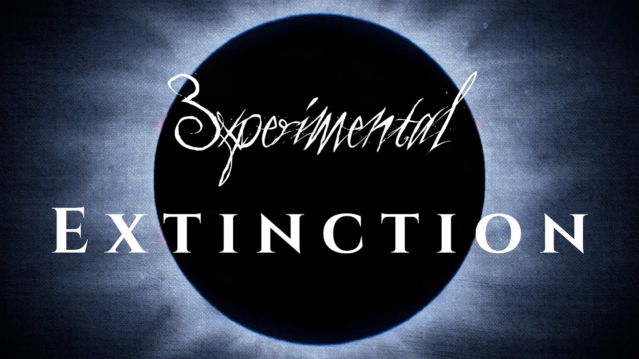 3xperimental - Extinction