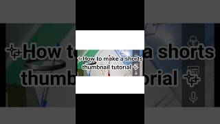 quick tutorial on making thumbnails for shorts