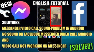 Messenger Video Call Sound Problem In Android || Why Is Video Call Not Working On Messenger [Fixed]