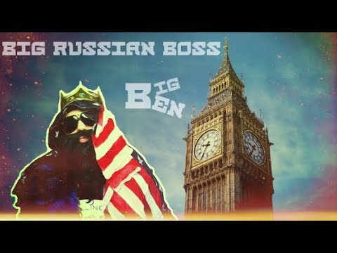 Big Russian Boss – Биг Бен клип