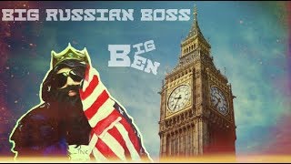Big Russian Boss – Биг Бен клип Big Russian Boss – Биг Бен клип