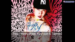 01. Trap - HENRY 헨리 (Feat. KYUHYUN \u0026 TAEMIN) [ AUDIO ]