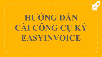 Hướng dẫn cài công cụ ký hóa đơn điện tử Easyinvoice (update mới nhất 06.10.2025)