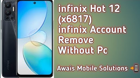 infinix Hot 12 (x6817) infinix Account Remove Without Pc. All infinix id Bypass 2023