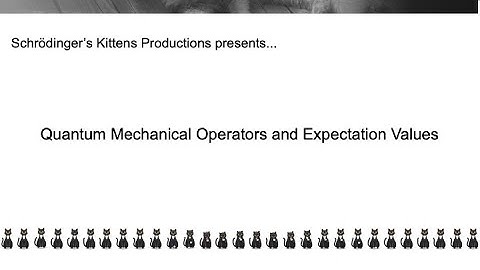 Operators and Expectation Values in Quantum Mechanics