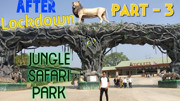 Jungle Safari Park || Part-3 || Zoo || Statue Of Unity - Kevadia || Visit After Lockdown Gujarat ||
