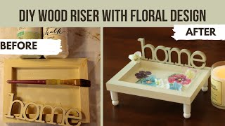 DIY Wood Riser With Floral Design: Decoupage and Create