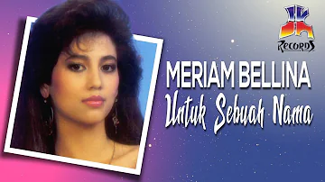 Meriam Bellina - Untuk Sebuah Nama (Official Audio)