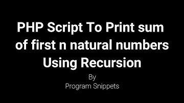 PHP Script To Print sum of first n natural number using recursion