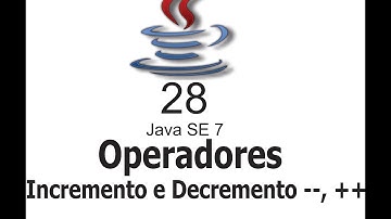 28 - Certificação Java (Operadores de Incremento e Decremento --, ++)