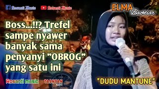 OBROG Ds.Sikancil 'DUDU MANTUNE - PUNUK DIJAYA' Cover By Elma Bahctiar - Rosanti music