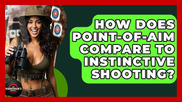 How Does Point-of-Aim Compare To Instinctive Shooting? - The Marksman