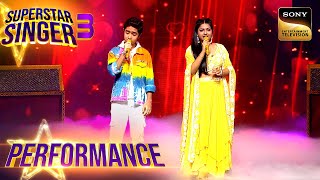 Superstar Singer S3 | 'Kya Yahi Pyar Hai' पर Shubh - Arunita का Romantic Duet | Performance