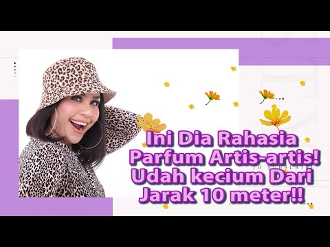 ini-dia-rahasia-parfum-artis-artis!-udah-kecium-dari-jarak-10-meter!!!