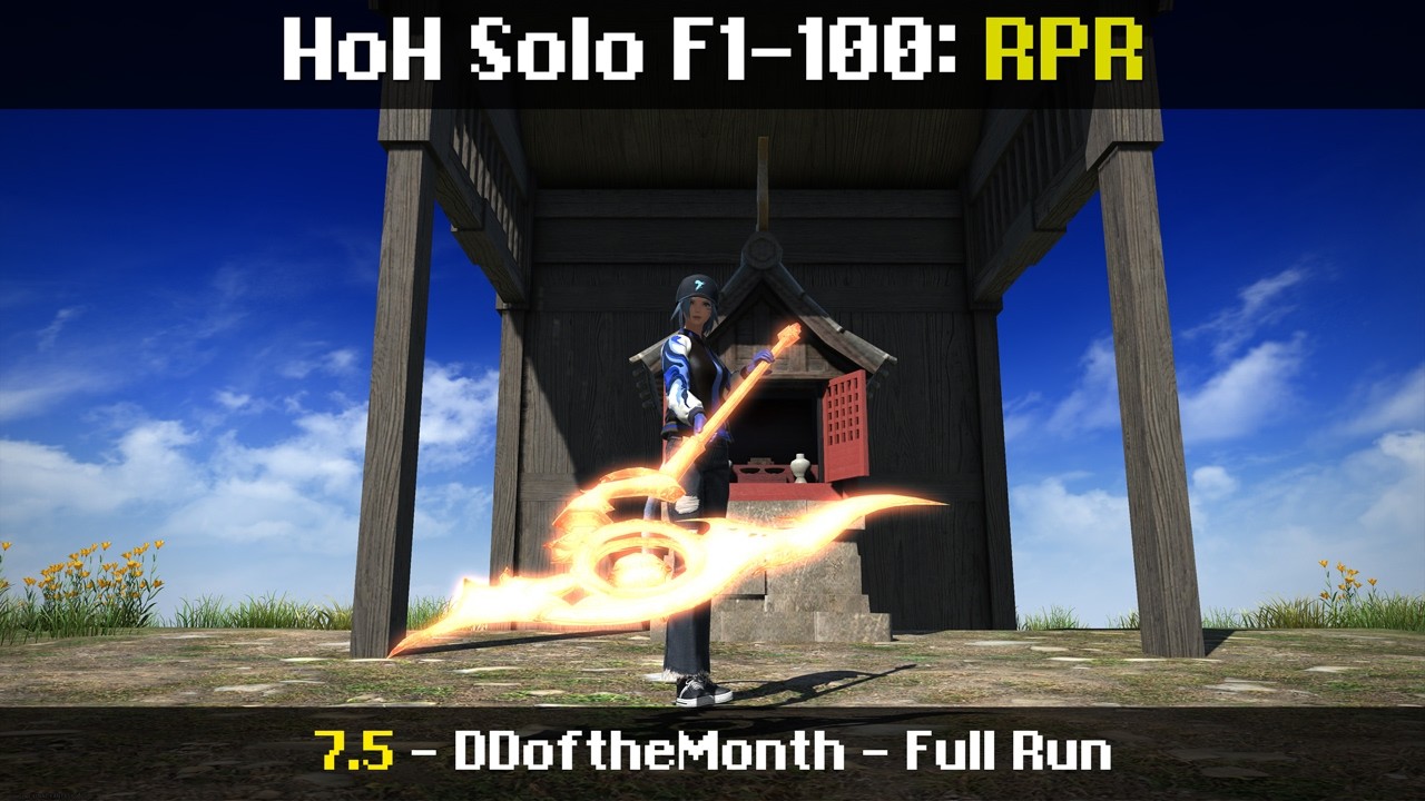 #DDoftheMonth - HoH Solo - RPR/Reaper - F1-100 - (8/10/26 | 7.5 | FFXIV)