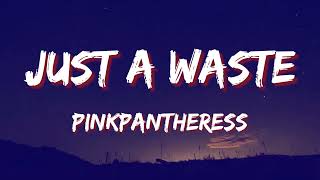 Pink Pantheress- Just a Waste ( Lyrics )