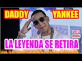 Daddy Yankee - SE RETIRA 2022