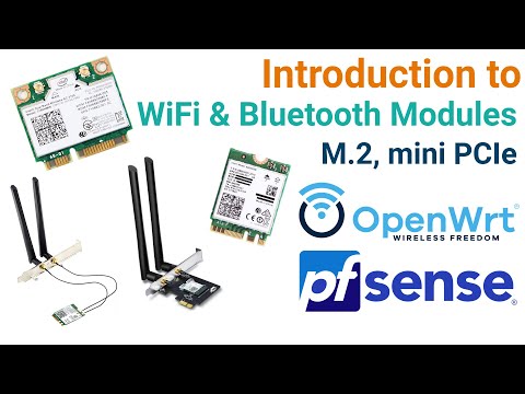 Introduction to WiFi & Bluetooth Modules | M.2, mini PCIe | Routers, PC, Laptops | OpenWRT, pfSense