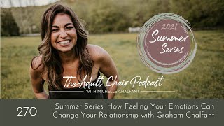 Summer Series: How Feeling Your Emotions Can Change Your Relationship with Graham Chalfant