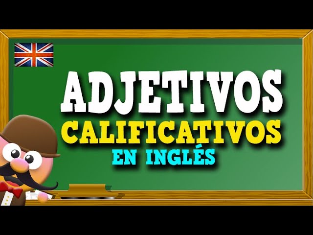 ADJETIVOS CALIFICATIVOS EN INGLÉS - Inglés para niños con Mr Pea. English  for kids - thptnganamst.edu.vn