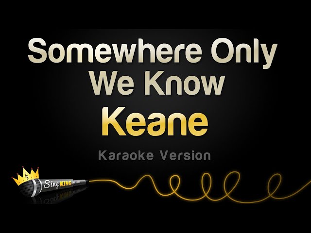 Keane - Somewhere Only We Know (Karaoke Version) class=