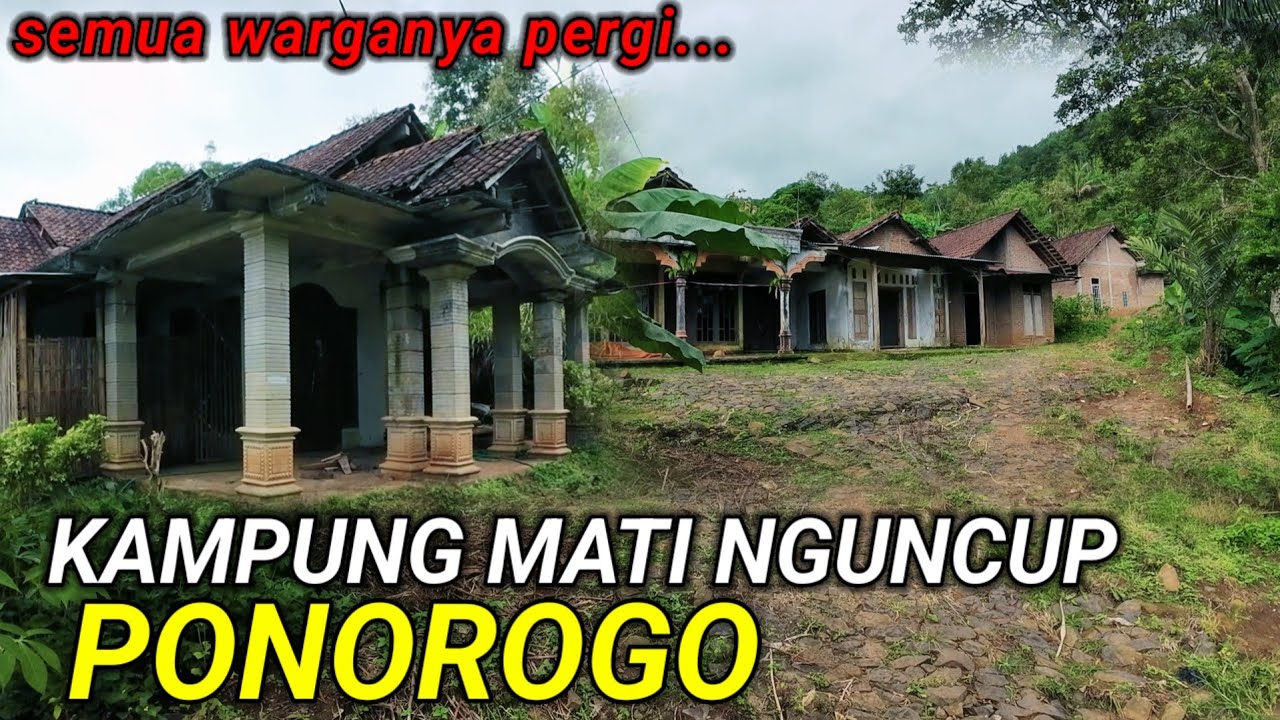 INILAH KAMPUNG MATI NGUNCUP PONOROGO YANG DITINGGALKAN WARGANYA
