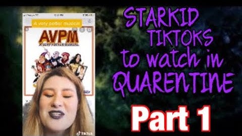 STARKID TIKTOKS TO WATCH IN QUARENTINE PART 1