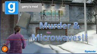 GMod: Murder and Microwaves!!