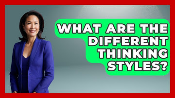 What Are The Different Thinking Styles? - The Personal Growth Path