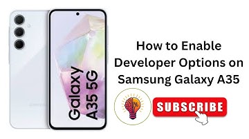 How to Enable Developer Options on Samsung Galaxy A35: Simple Setup Walkthrough