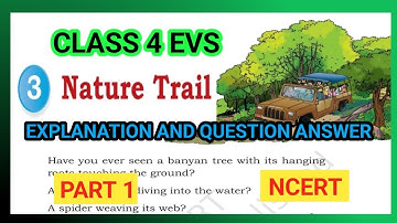 Nature Trail | Class 4 EVS |Chapter 3|Unit 2|NCERT