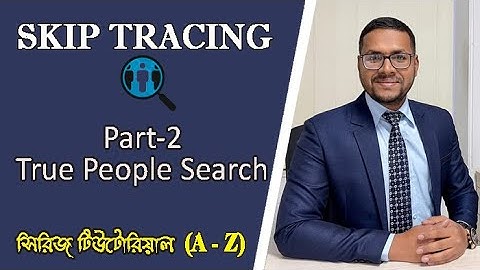 02. Skip tracing Bangla Tutorial |Part-2| True People Search| Kayas Hossain