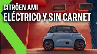 CITROËN AMI: 100% ELÉCTRICO, por 6.900 €  y NO REQUIERE CARNÉ DE CONDUCIR | Xataka TV