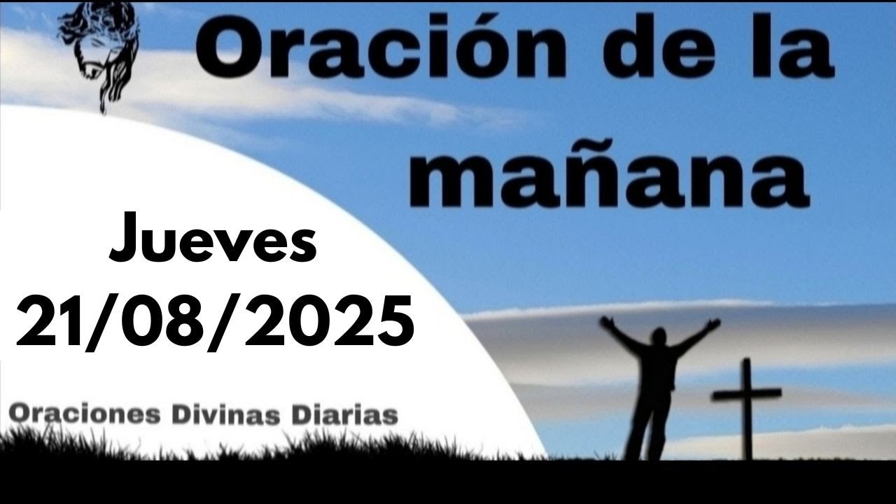 Oración de la Mañana de Hoy Jueves 21 de Agosto de 2025 - YouTube